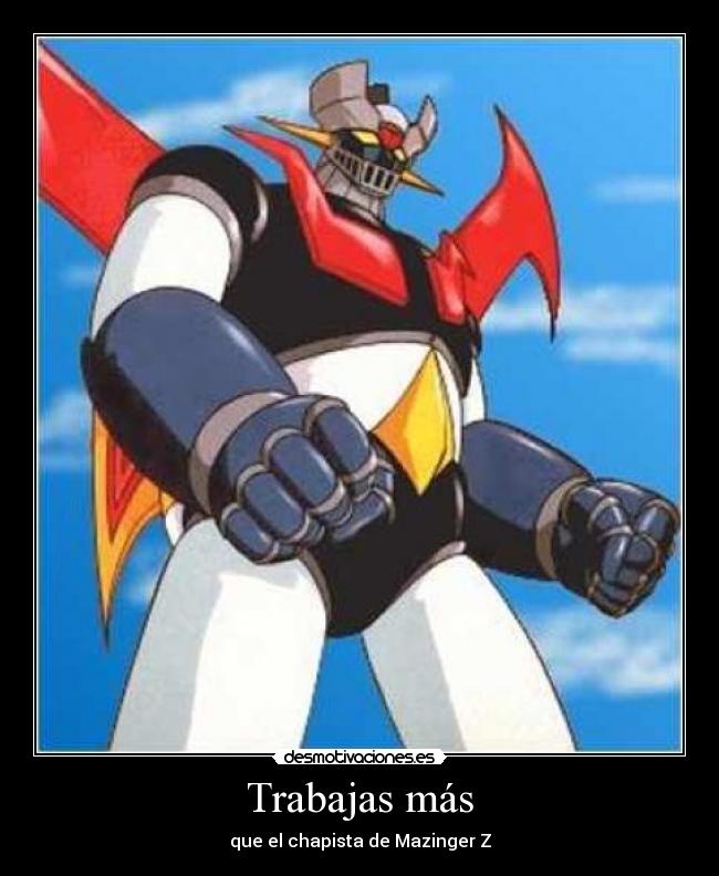 Trabajas más -