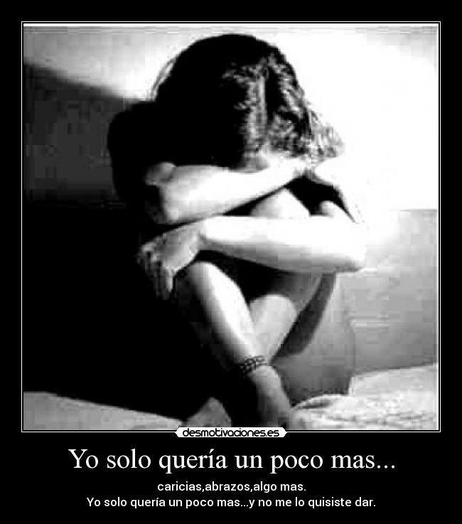 Yo solo quería un poco mas... - 