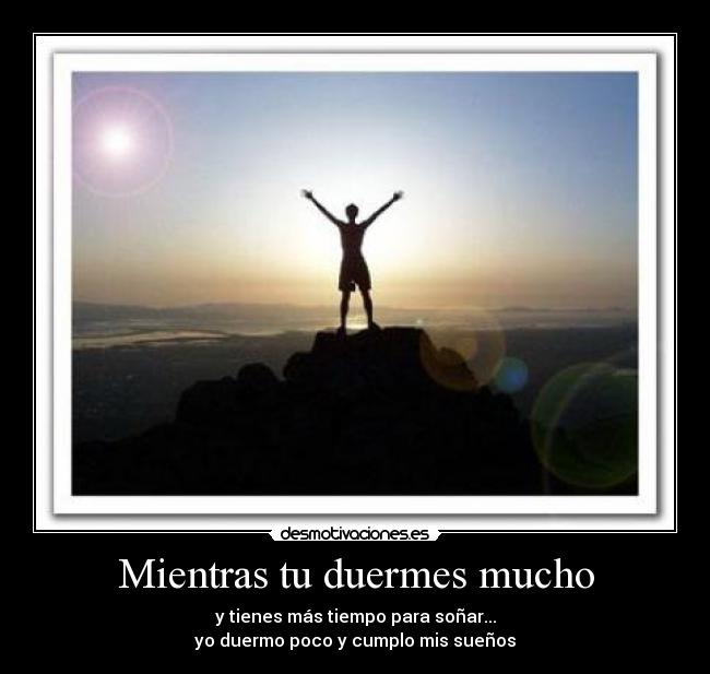 Mientras tu duermes mucho -