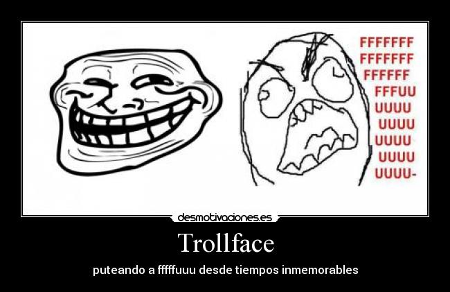 Trollface - puteando a fffffuuu desde tiempos inmemorables