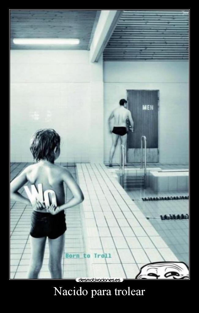 Nacido para trolear -