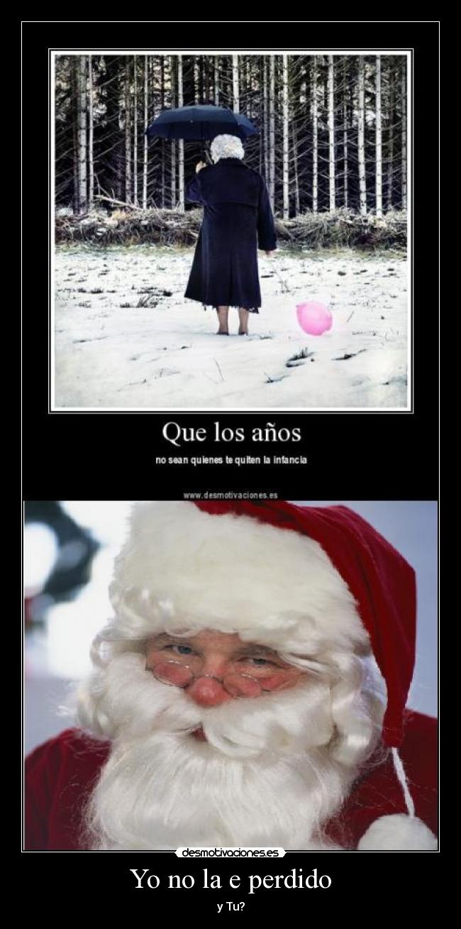 Yo no la e perdido - y Tu?