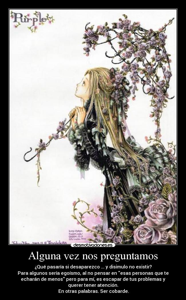 carteles preguntar desaparecer disimular existir egoismo pensar echar menos escapar problemas desmotivaciones