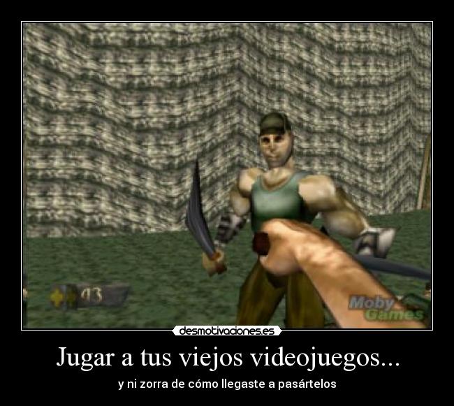 Jugar a tus viejos videojuegos... -