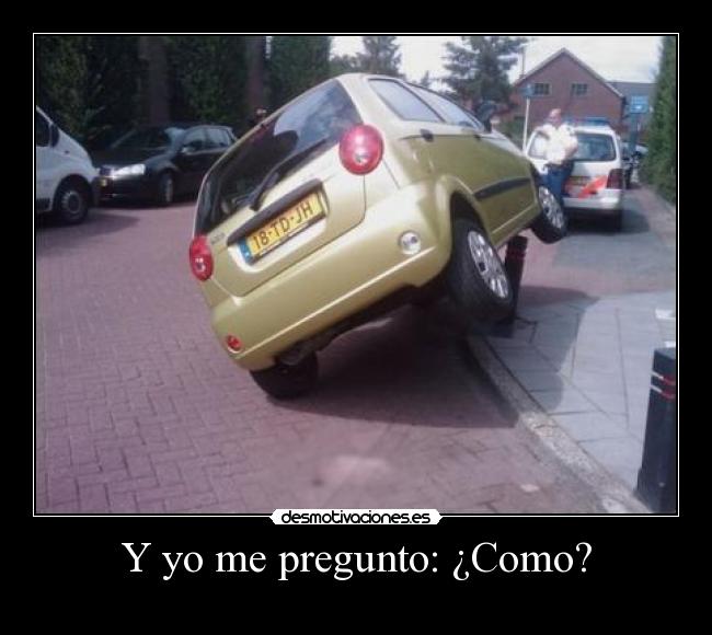 Y yo me pregunto: ¿Como? -