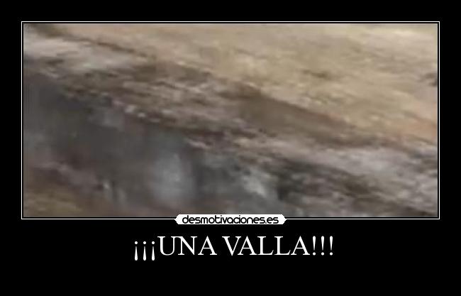 ¡¡¡UNA VALLA!!! - 