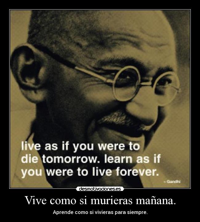 carteles gandhi vive murieras manana aprende vivieras siempre sabiduria sabio desmotivaciones