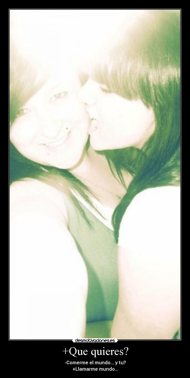 +Que quieres? -