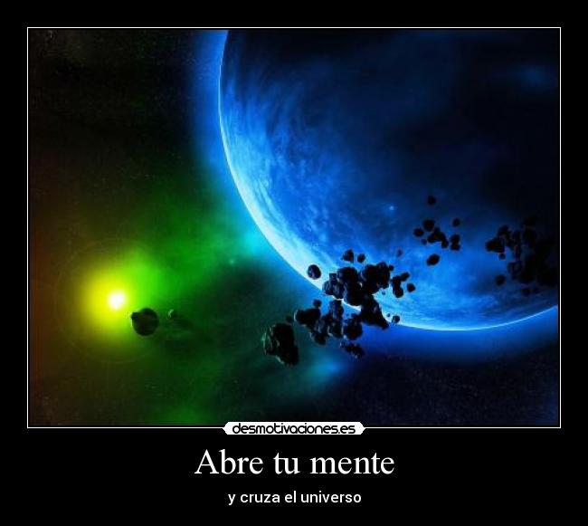 Abre tu mente - y cruza el universo