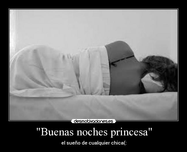 Buenas noches princesa -
