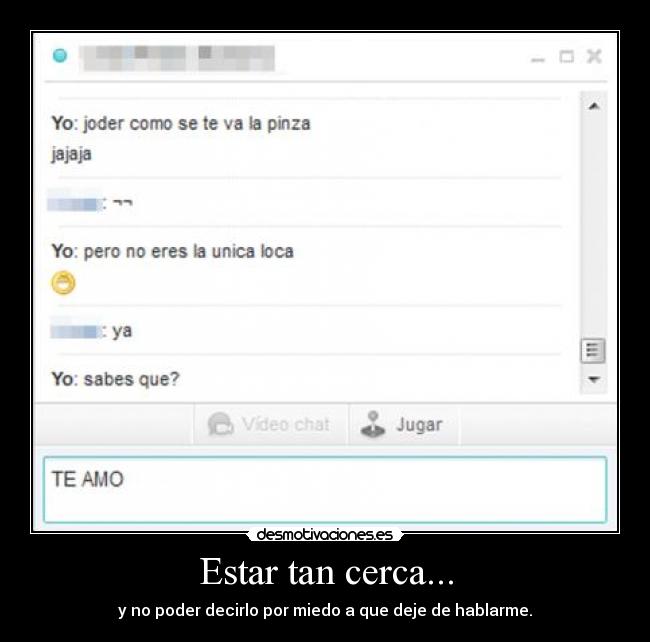 Estar tan cerca... - 