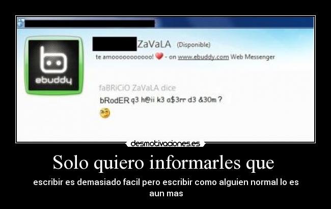 Solo quiero informarles que  - 