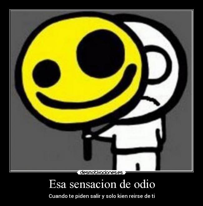 Esa sensacion de odio -