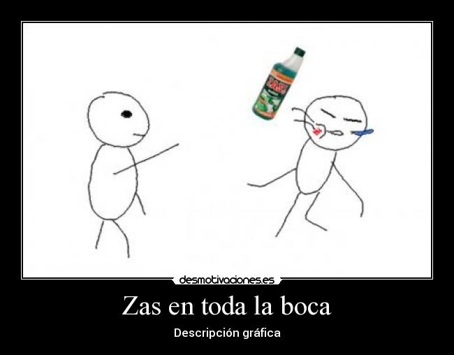 Zas en toda la boca -