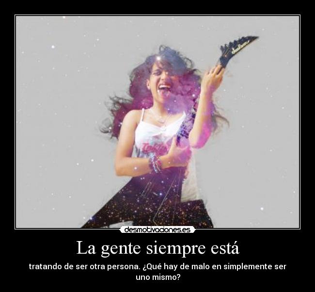 La gente siempre está - 