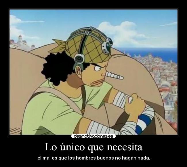 Lo único que necesita - el mal es que los hombres buenos no hagan nada.