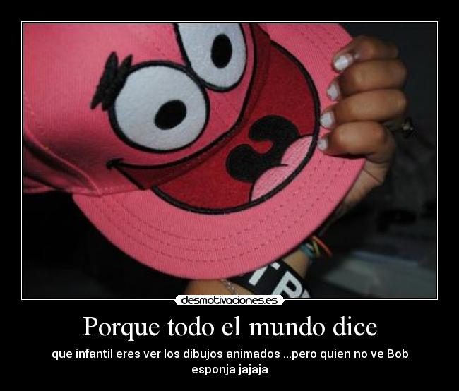 Porque todo el mundo dice - 