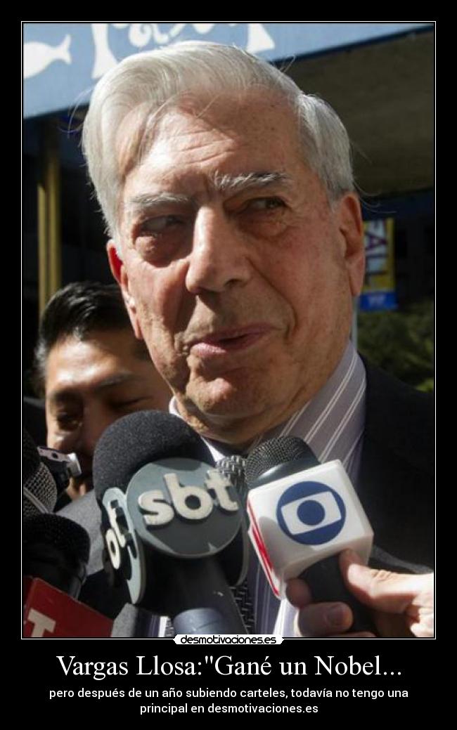 Vargas Llosa:Gané un Nobel... - 