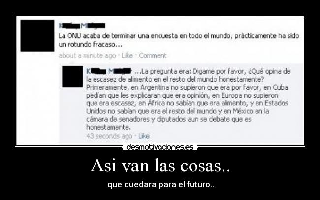 Asi van las cosas.. - 