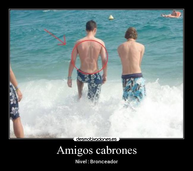 Amigos cabrones - Nivel : Bronceador
