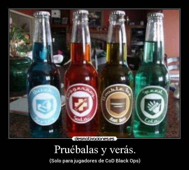 Pruébalas y verás. - (Solo para jugadores de CoD Black Ops)