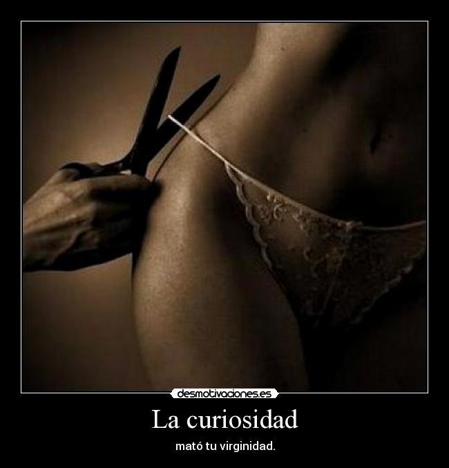 La curiosidad -