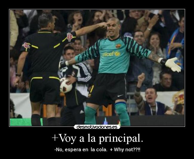 +Voy a la principal. -