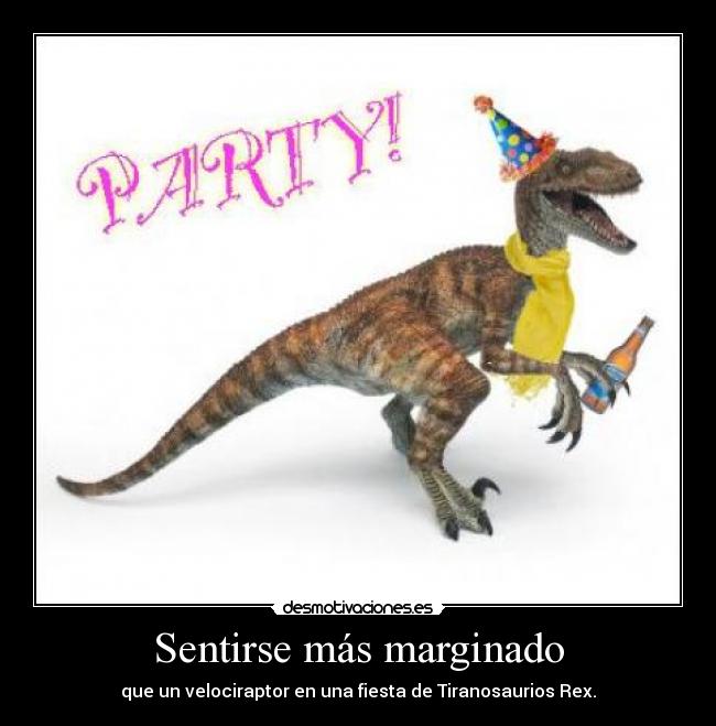 Sentirse más marginado -