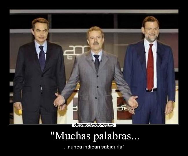 carteles politica desacuerdo spanishrevolution zapatero rajoy psoe desmotivaciones