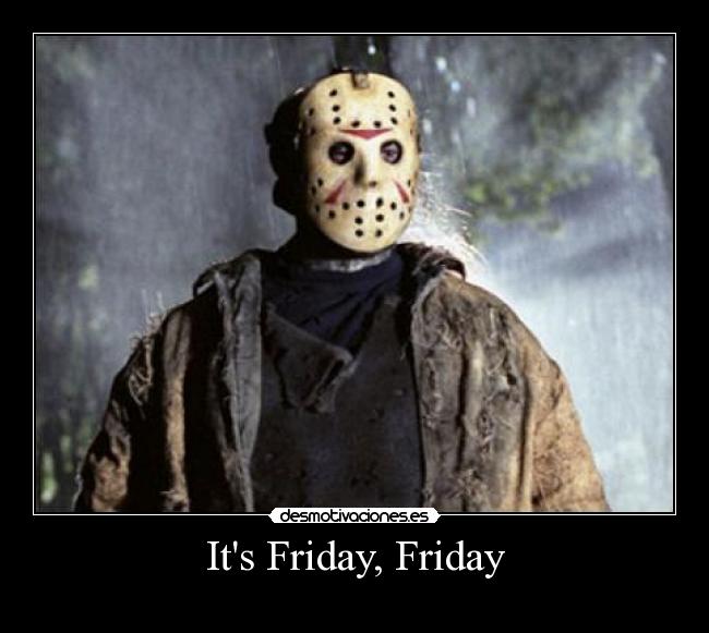 Its Friday, Friday - 