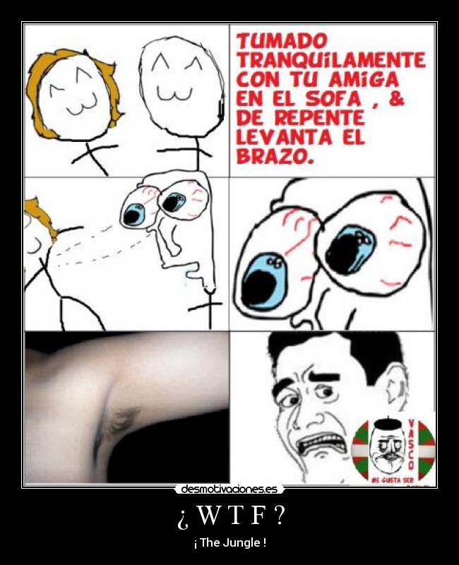 ¿ W T F ? - ¡ The Jungle !