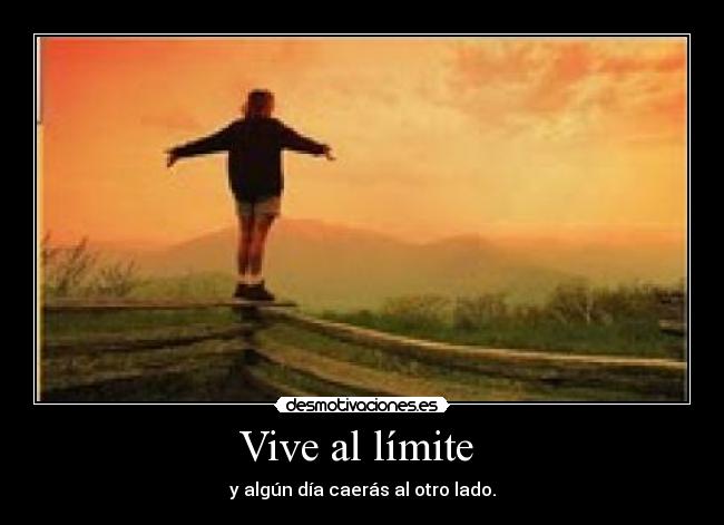 Vive al límite  - 