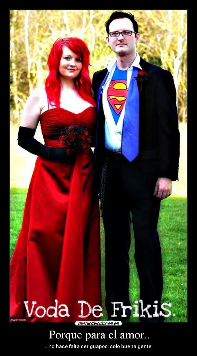 Porque para el amor.. -