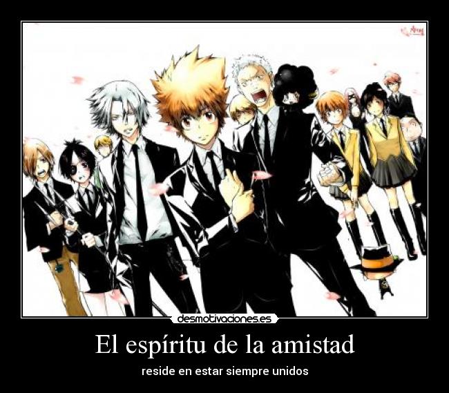 El espíritu de la amistad - reside en estar siempre unidos