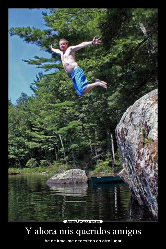 Y ahora mis queridos amigos - 