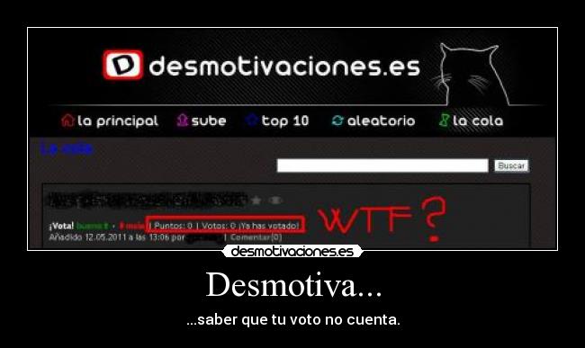 Desmotiva... - ...saber que tu voto no cuenta.