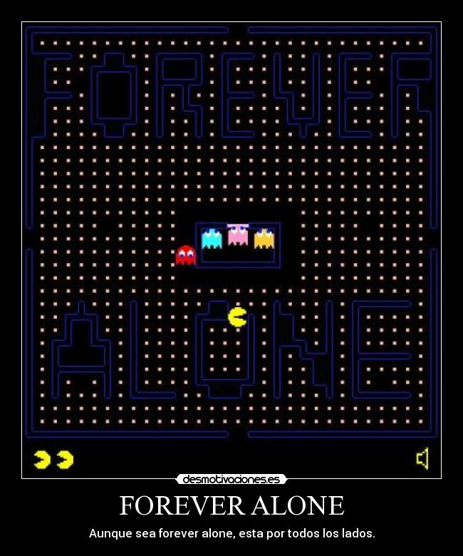 FOREVER ALONE - 