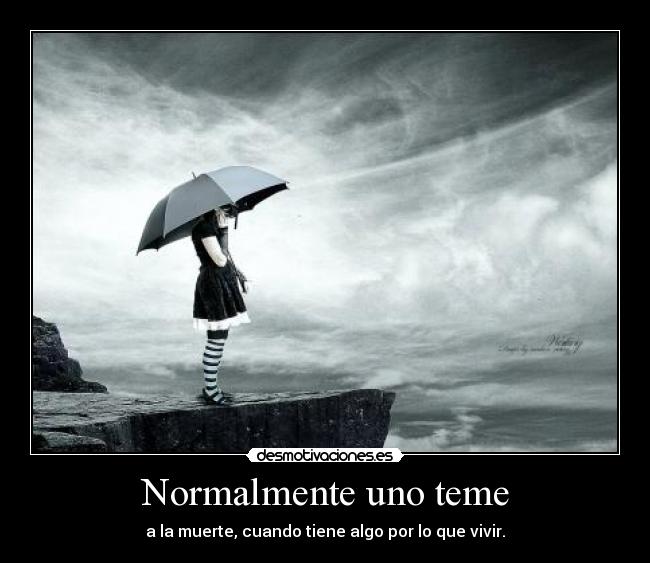 Normalmente uno teme - 