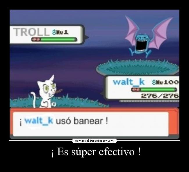 carteles walt_k uso banear super efectivo pokemon golbat troll desmotivaciones