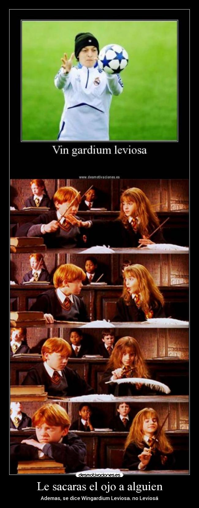 Le sacaras el ojo a alguien -