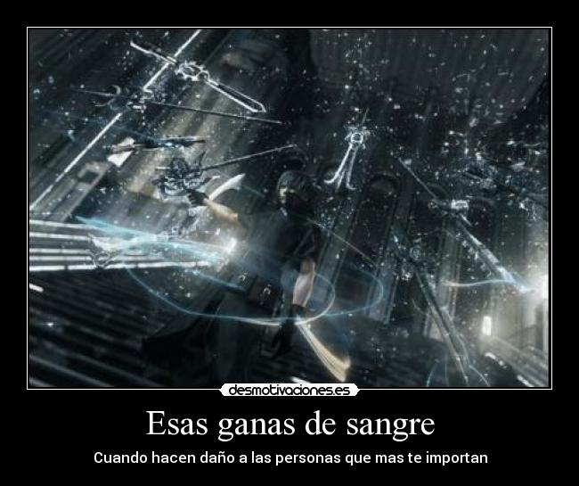 Esas ganas de sangre -