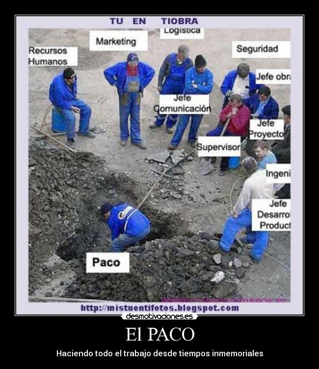 El PACO - Haciendo todo el trabajo desde tiempos inmemoriales