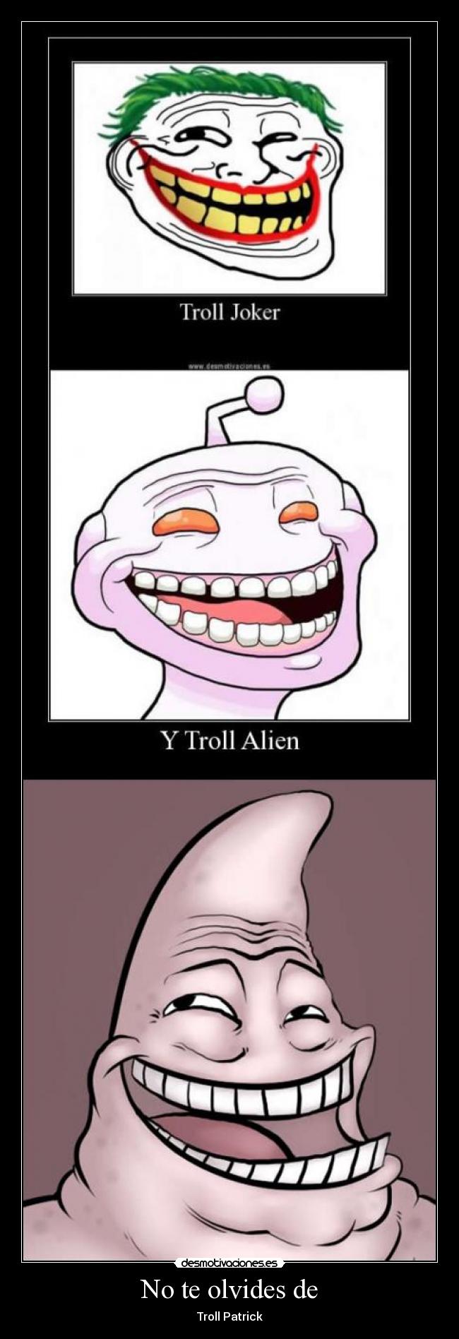 No te olvides de - Troll Patrick