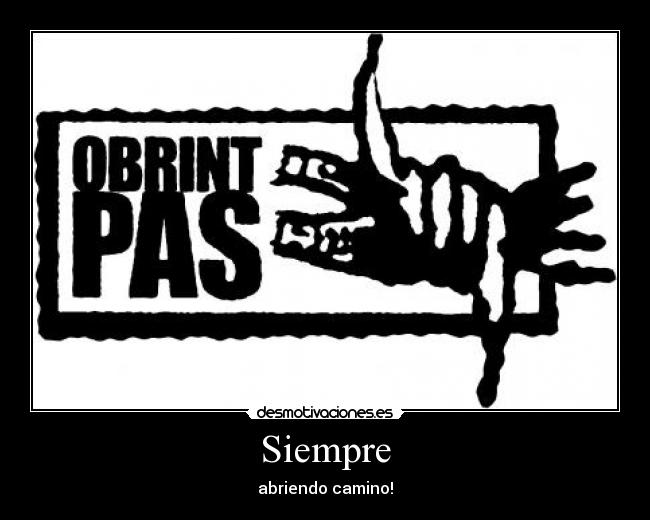 Siempre - abriendo camino!