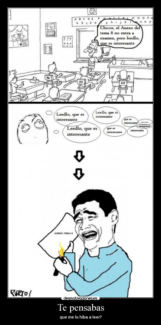 Te pensabas - que me lo hiba a leer?