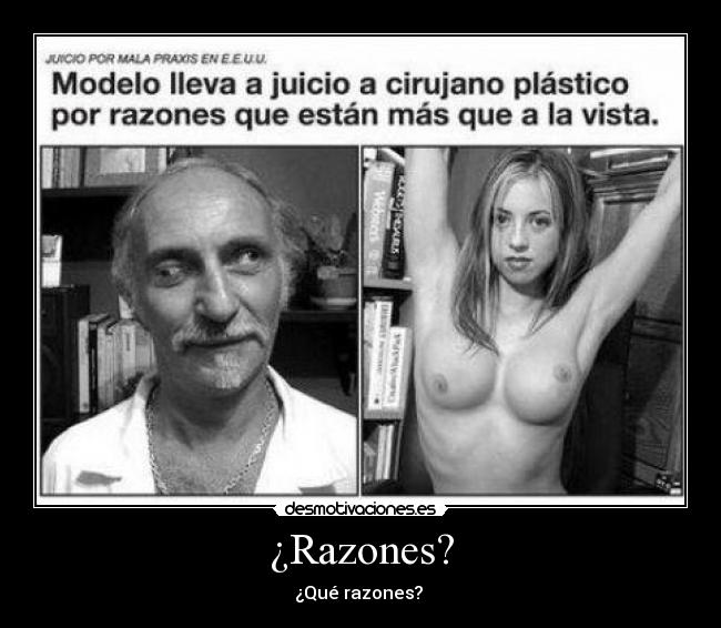 ¿Razones? - ¿Qué razones?