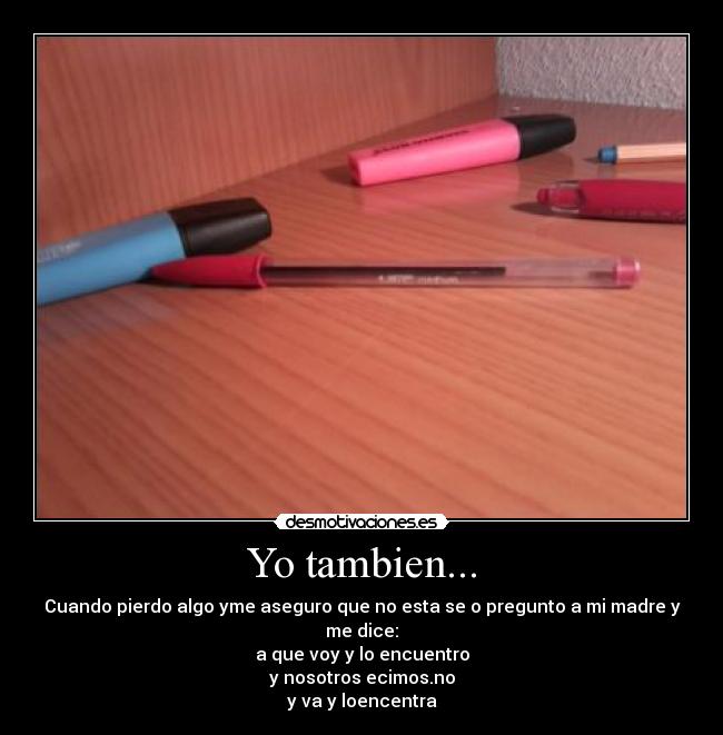 Yo tambien... -