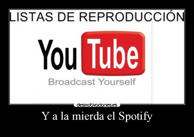 carteles youtube spotify desmotivaciones