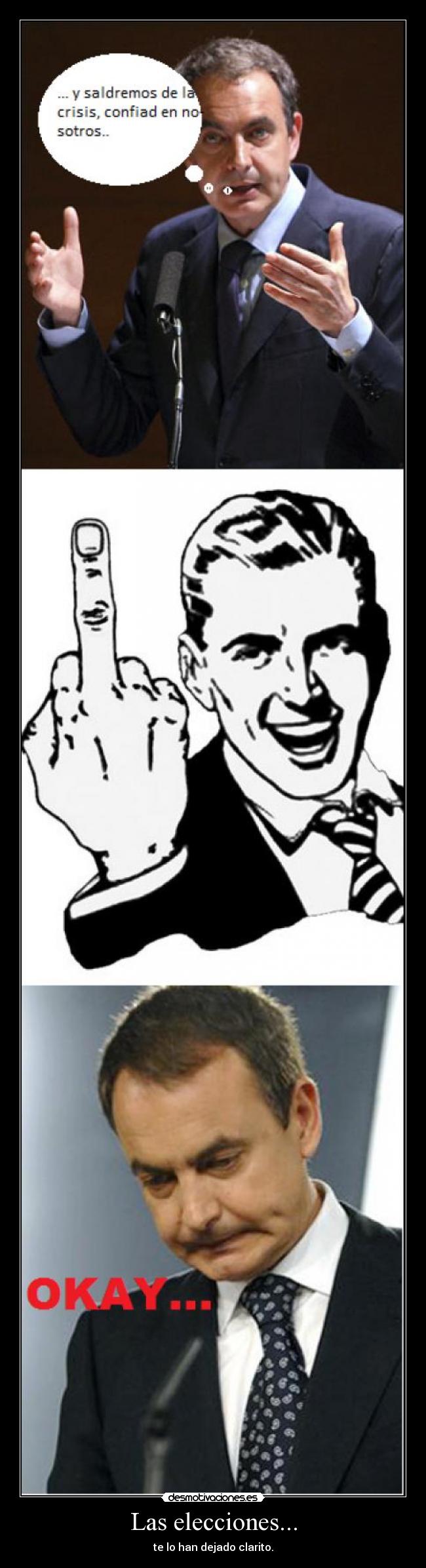 Las elecciones... - te lo han dejado clarito.