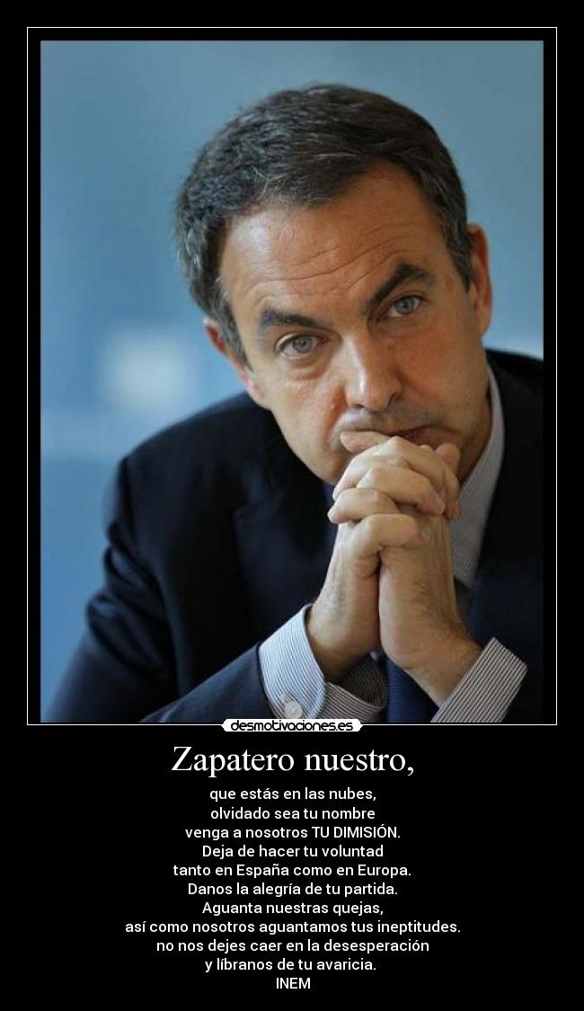 Zapatero nuestro, -